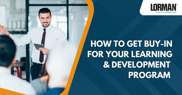 How to Get Buy-In for Your Learning & Development Program