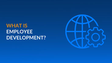 What is Employee Development and Why is it Beneficial?
