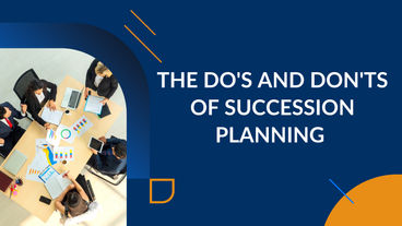 The Do's and Don'ts of Succession Planning