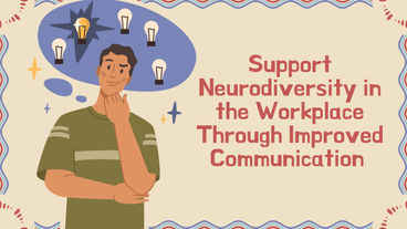 Support Neurodiversity in the Workplace Through Improved Communication 