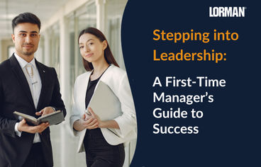Stepping into Leadership: A First-Time Manager's Guide to Success