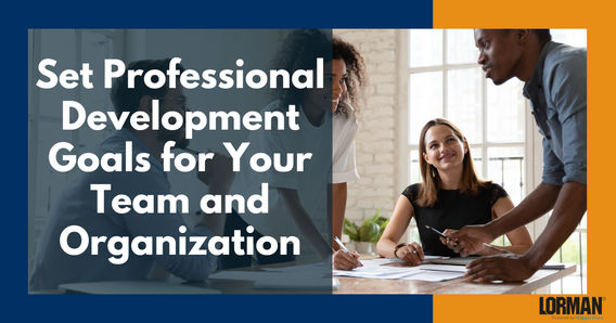 Setting Professional Development Goals for Your Team and Organization