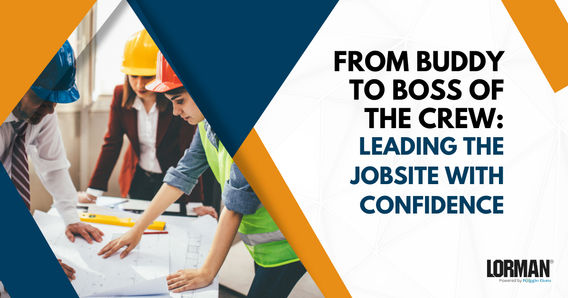 From Buddy to Boss of the Crew: Leading the Jobsite with Confidence 