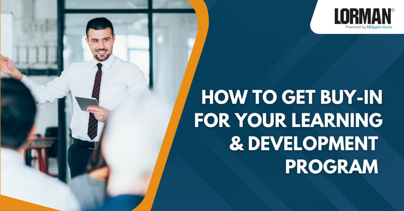 How to Get Buy-In for Your Learning & Development Program