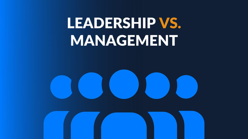 The Differences Between Leadership and Management